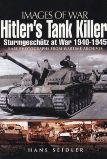 Hitler's Tank Killer : Sturmgeschutz at War 1940-1945, Paperback Book Hitler's Tank Killer : Sturmgeschutz at War 1940-1945, Paperback Book