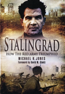 Stalingrad : How the Red Army Triumphed, Paperback Book Stalingrad : How the Red Army Triumphed, Paperback Book