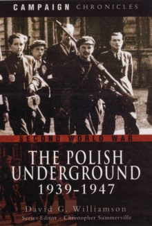 The Polish Underground 1939-1947, Hardback The Polish Underground 1939-1947, Hardback