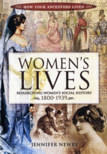 Women's Lives : Researching Women's Social History 1800-1939, Paperback Book Women's Lives : Researching Women's Social History 1800-1939, Paperback Book