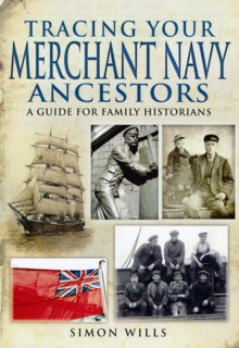 Tracing Your Merchant Navy Ancestors, Paperback Tracing Your Merchant Navy Ancestors, Paperback