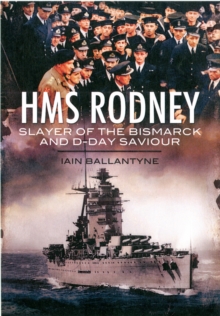 HMS Rodney : Slayer of the Bismarck and D-Day Saviour, Paperback Book HMS Rodney : Slayer of the Bismarck and D-Day Saviour, Paperback Book