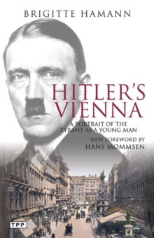 Hitler's Vienna : A Portrait of the Tyrant as a Young Man, Paperback Book Hitler's Vienna : A Portrait of the Tyrant as a Young Man, Paperback Book