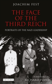 The Face of the Third Reich : Portraits of the Nazi Leadership, Paperback Book The Face of the Third Reich : Portraits of the Nazi Leadership, Paperback Book