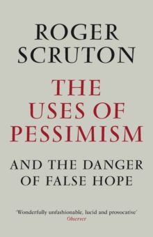The Uses of Pessimism, Paperback Book The Uses of Pessimism, Paperback Book
