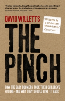 The Pinch : How the Baby Boomers Took Their Children's Future - And Why They Should Give it Back, Paperback The Pinch : How the Baby Boomers Took Their Children's Future - And Why They Should Give it Back, Paperback