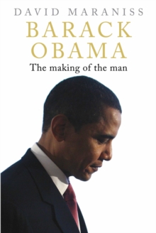 Barack Obama : The Making of the Man, Hardback Book Barack Obama : The Making of the Man, Hardback Book