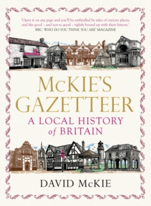 Mckie's Gazetteer : A Local History of Britain, Paperback Book Mckie's Gazetteer : A Local History of Britain, Paperback Book