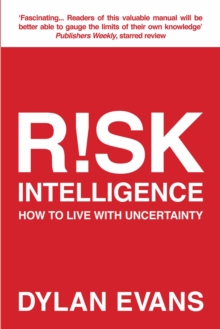Risk Intelligence : How to Live with Uncertainty, Paperback Risk Intelligence : How to Live with Uncertainty, Paperback