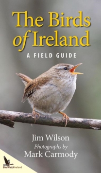 The Birds of Ireland : A Field Guide, Paperback Book The Birds of Ireland : A Field Guide, Paperback Book