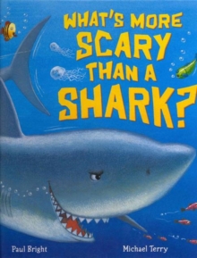 What's More Scary Than a Shark?, Hardback What's More Scary Than a Shark?, Hardback