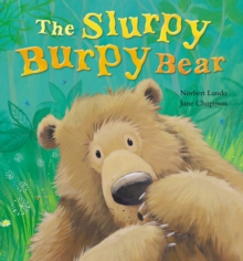 The Slurpy, Burpy Bear, Hardback Book The Slurpy, Burpy Bear, Hardback Book