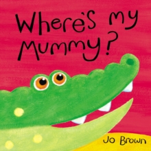 Where's My Mummy?, Hardback Book Where's My Mummy?, Hardback Book
