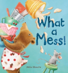 What a Mess!, Hardback What a Mess!, Hardback