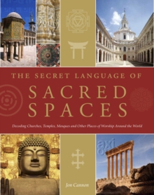 Secret Language of Sacred Spaces, Hardback Book Secret Language of Sacred Spaces, Hardback Book