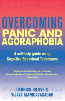 Overcoming Panic and Agoraphobia : A Self-Help Guide Using Cognitive Behavioral Techniques, Paperback Overcoming Panic and Agoraphobia : A Self-Help Guide Using Cognitive Behavioral Techniques, Paperback