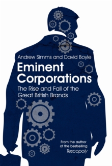 Eminent Corporations : The Rise and Fall of the Great British Brands, Paperback Book Eminent Corporations : The Rise and Fall of the Great British Brands, Paperback Book