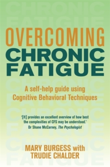 Overcoming Chronic Fatigue : A Self-help Guide to Using Cognitive Behavioral Techniques, Paperback Book Overcoming Chronic Fatigue : A Self-help Guide to Using Cognitive Behavioral Techniques, Paperback Book