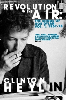 Revolution in the Air : The Songs of Bob Dylan 1957-1973, Paperback Revolution in the Air : The Songs of Bob Dylan 1957-1973, Paperback