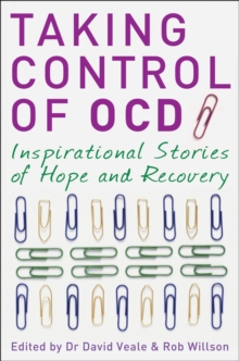 Taking Control of OCD : Inspirational Stories of Hope and Recovery, Paperback Book Taking Control of OCD : Inspirational Stories of Hope and Recovery, Paperback Book