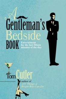 A Gentleman's Bedside Book : Entertainment for the Last Fifteen Minutes of the Day, Hardback Book A Gentleman's Bedside Book : Entertainment for the Last Fifteen Minutes of the Day, Hardback Book