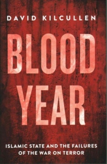 Blood Year : Islamic State and the Failures of the War on Terror, Paperback Book Blood Year : Islamic State and the Failures of the War on Terror, Paperback Book