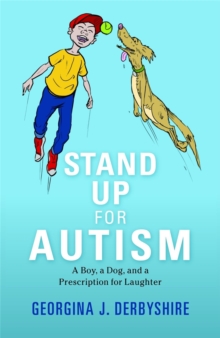 Stand Up for Autism : A Boy, a Dog, and a Prescription for Laughter, Paperback Book Stand Up for Autism : A Boy, a Dog, and a Prescription for Laughter, Paperback Book