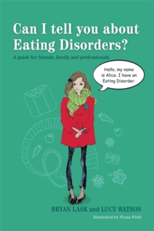 Can I Tell You About Eating Disorders? : A Guide for Friends, Family and Professionals, Paperback Book Can I Tell You About Eating Disorders? : A Guide for Friends, Family and Professionals, Paperback Book