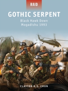 Gothic Serpent : Black Hawk Down Mogadishu 1993, Paperback Book Gothic Serpent : Black Hawk Down Mogadishu 1993, Paperback Book
