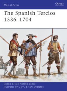 The Spanish Tercios, 1536-1704, Paperback Book The Spanish Tercios, 1536-1704, Paperback Book