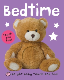 Bright Baby Touch and Feel Bedtime, Board book Bright Baby Touch and Feel Bedtime, Board book