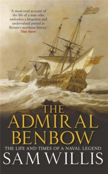 The Admiral Benbow : The Life and Times of a Naval Legend, Paperback Book The Admiral Benbow : The Life and Times of a Naval Legend, Paperback Book