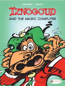 Iznogoud : Iznogoud and the Magic Computer v. 4, Paperback Book Iznogoud : Iznogoud and the Magic Computer v. 4, Paperback Book
