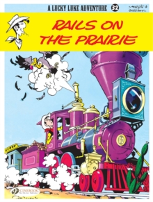 Lucky Luke : Rails on the Prairie v. 32, Paperback Book Lucky Luke : Rails on the Prairie v. 32, Paperback Book