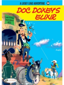 A Lucky Luke Adventure : Doc Doxey's Elixir Vol. 38, Paperback Book A Lucky Luke Adventure : Doc Doxey's Elixir Vol. 38, Paperback Book