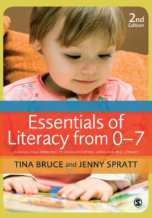 Essentials of Literacy from 0-7 : A Whole-child Approach to Communication, Language and Literacy, Paperback Book Essentials of Literacy from 0-7 : A Whole-child Approach to Communication, Language and Literacy, Paperback Book