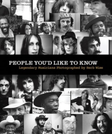 People You'd Like to Know : Legendary Musicians Photographed by Herb Wise, Hardback People You'd Like to Know : Legendary Musicians Photographed by Herb Wise, Hardback