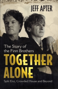 Together Alone : The Story of the Finn Brothers, Paperback Book Together Alone : The Story of the Finn Brothers, Paperback Book