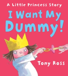 I Want My Dummy! : Board Book, Paperback Book I Want My Dummy! : Board Book, Paperback Book