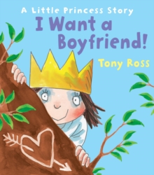 I Want a Boyfriend!, Paperback I Want a Boyfriend!, Paperback