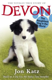 The Totally True Story of Devon the Naughtiest Dog in the World, Paperback The Totally True Story of Devon the Naughtiest Dog in the World, Paperback