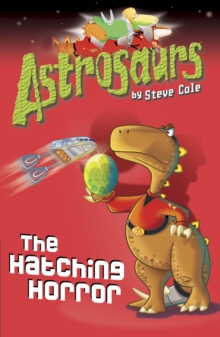 Astrosaurs 2 : The Hatching Horror, Paperback Book Astrosaurs 2 : The Hatching Horror, Paperback Book