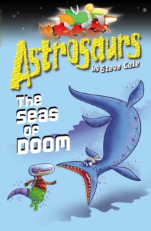 Astrosaurs 3 : The Seas Of Doom, Paperback Book Astrosaurs 3 : The Seas Of Doom, Paperback Book
