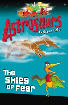 Astrosaurs 5 : The Skies of Fear, Paperback Book Astrosaurs 5 : The Skies of Fear, Paperback Book