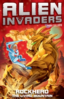 Alien Invaders 1 : Rockhead - The Living Mountain, Paperback Book Alien Invaders 1 : Rockhead - The Living Mountain, Paperback Book