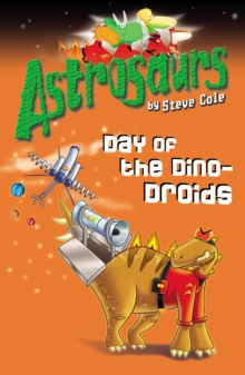 Astrosaurs 7 : Day of the Dino-Droids, Paperback Book Astrosaurs 7 : Day of the Dino-Droids, Paperback Book