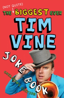 The (Not Quite) Biggest Ever Tim Vine Joke Book : Children's Edition, Paperback Book The (Not Quite) Biggest Ever Tim Vine Joke Book : Children's Edition, Paperback Book