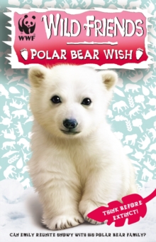 WWF Wild Friends: Polar Bear Wish : Book 3, Paperback Book WWF Wild Friends: Polar Bear Wish : Book 3, Paperback Book