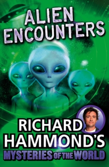 Richard Hammond's Mysteries of the World : Alien Encounters, Paperback Book Richard Hammond's Mysteries of the World : Alien Encounters, Paperback Book