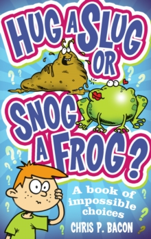 Hug a Slug or Snog a Frog?, Paperback Book Hug a Slug or Snog a Frog?, Paperback Book